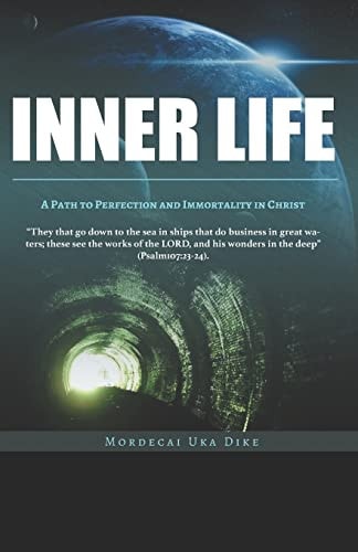 Inner Life A Path to Sinlessness and Immortality In Christ