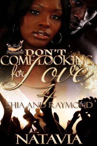Don't Come Looking for Love 4: Shia and Raymond