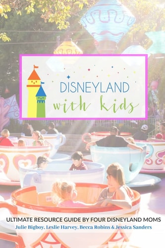 Disneyland with Kids Ultimate Resource Guide by Four Disneyland Moms