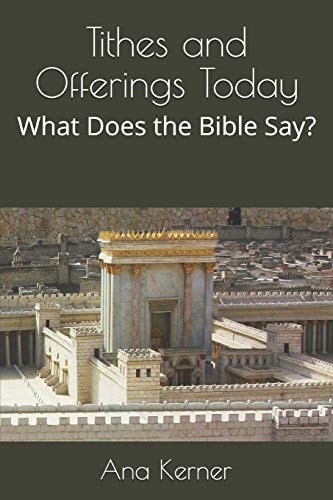 Tithes and Offerings Today What Does the Bible Say?
