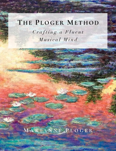 The Ploger Method Crafting a Fluent Musical Mind