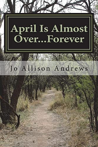 April Is Almost Over... Forever