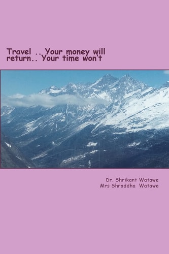Travel?. . Your Money Will Return. . Your Time Won?t?. Swiss and Eastern Europe Travel Guide