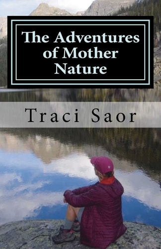 The Adventures of Mother Nature Essays and Etiquette from an Outdoor Woman