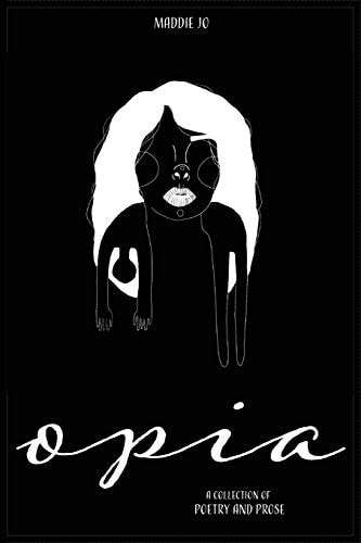 Opia A Collection of Poetry and Prose