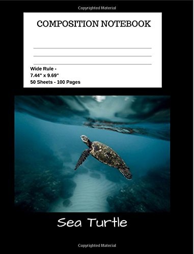 Sea Turtle Composition Notebook Student Teacher School Office - 100 Pages - Wide Ruled - 7.44" X 9.69"