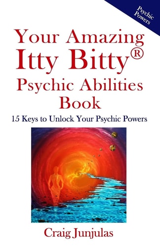Your Amazing Itty Bitty Psychic AbilitiesBook 15 Keys to Unlock Your Psychic Powers