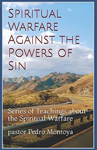 Spiritual Warfare Against the Powers of Sin Series of Teachings about the Spiritual ?Warfare