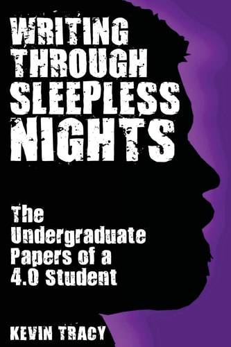 Writing Through Sleepless Nights The Undergraduate Papers of a 4. 0 Student