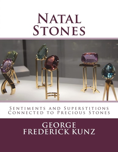 Natal Stones Sentiments and Superstitions Connected to Precious Stones
