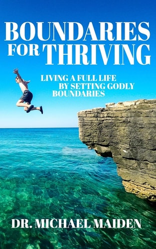 Boundaries for Thriving Living a Full Life by Setting Godly Boundaries