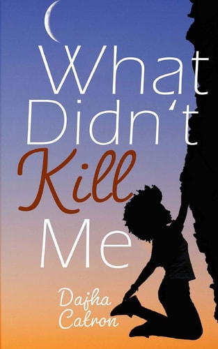 What Didn't Kill Me Turning Past Into Purpose