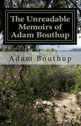 The Unreadable Memoirs of Adam Bouthup Originally: The Park