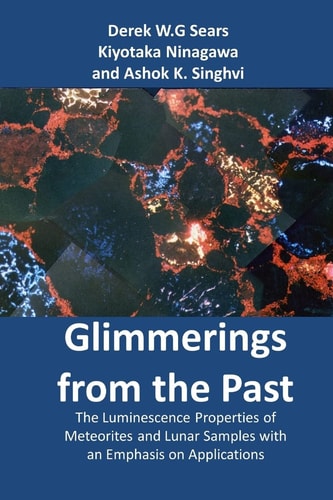 Glimmerings of the Past The Luminescence Properties of Meteorites and Lunar Samples with an Emphasis on Applications