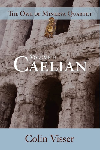 The Owl of Minerva Quartet : Volume II. Caelian