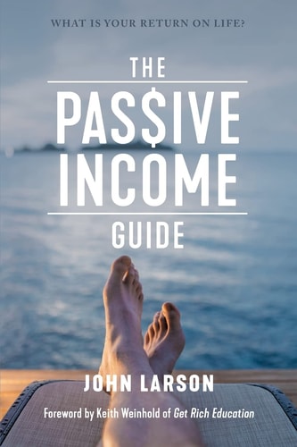 The Passive Income Guide What Is Your Return on Life?