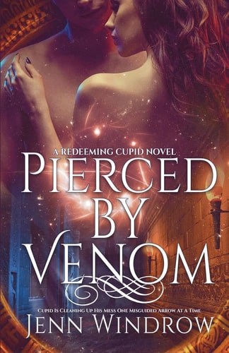 Pierced By Venom The Redeeming Cupid Series
