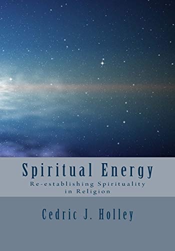 Spiritual Energy Re-Establishing Spirituality in Religion
