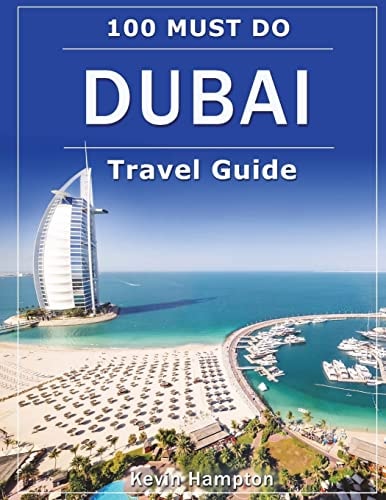 DUBAI Travel Guide 100 Must-Do!