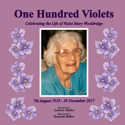 One Hundred Violets Celebrating the Life of Violet Mary Wooldridge