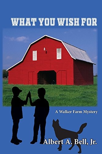 What You Wish For A Walker Farm Mystery