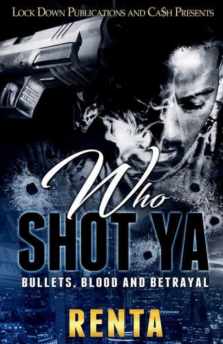Who Shot Ya Bullets, Blood and Betrayal