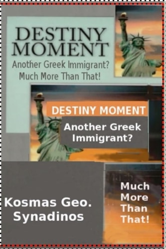 Destiny Moment Another Greek Immigrant? Much More Than That!