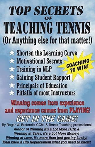 Top Secrets of Teaching Tennis (Or Anything Else for that Matter)
