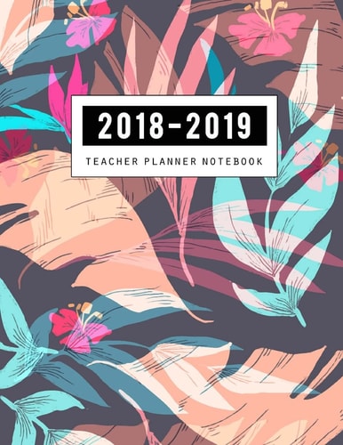2018-2019 Teacher Notebook Teaching Plan Book, Lesson Plan and Record Book, Lesson Plan Book for Teachers, Teacher Lesson, Classroom Organization (August 2018-December 2019)