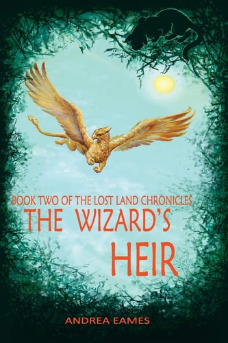 The Wizard's Heir Book Two of The Lost Land Chronicles