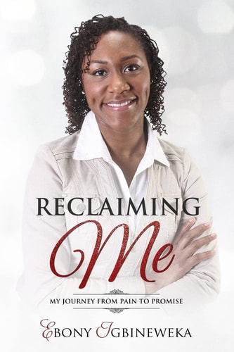 Reclaiming Me My Journey from Pain to Promise