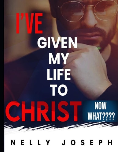 I've Given My Life to Christ. Now What????