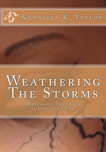 Weathering The Storms Overcoming the Storms of Life God's Way