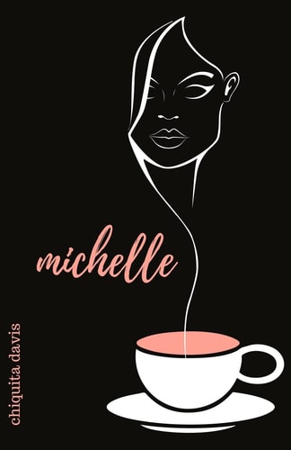 Michelle Poetry, Prose, & Thoughts
