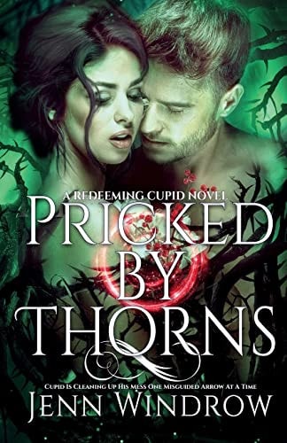 Pricked By Thorns The Redeeming Cupid Series