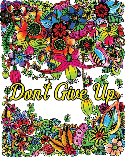 Don't Give Up Good Vibes Coloring Book, Inspirational Quotes Coloring Books, Positive Affirmations, Flower and Animal Design Patterns for Relaxation!