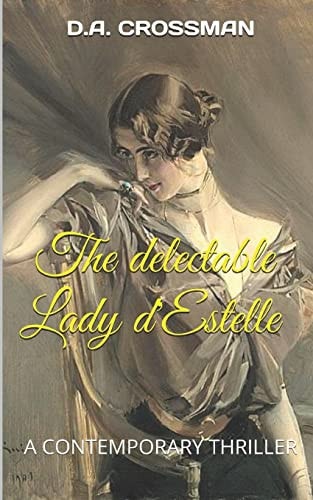 The Delectable Lady D'Estelle An Erotic Thriller
