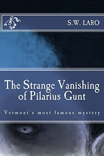 The Strange Vanishing of Pilarius Gunt
