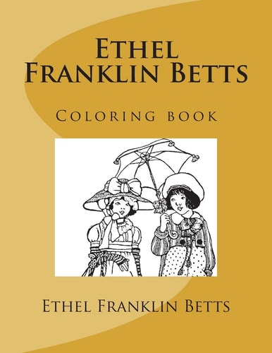 Ethel Franklin Betts Coloring Book