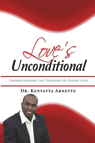 Love's Unconditional Understanding the Theology of Divine Love