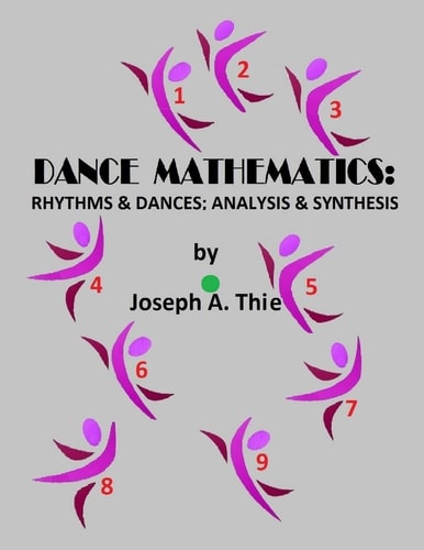 Dance Mathematics Rhythms and Dances; Analysis and Synthesis