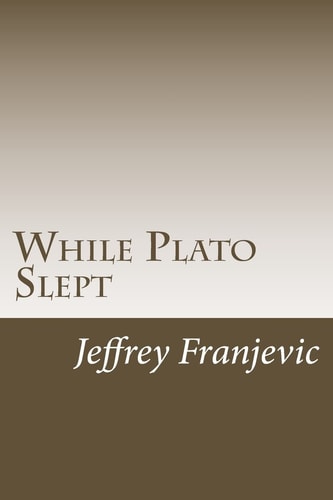 While Plato Slept From Plato to Starbucks - Philosophy 101 and Counting