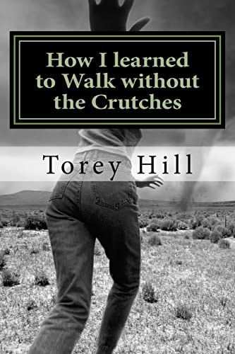 How I Learned to Walk Without the Crutches