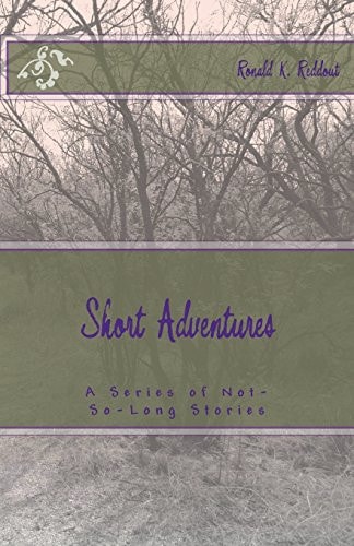 Short Adventures A Series of Not-So-Long Stories