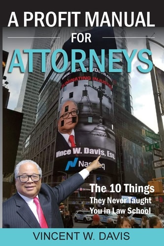 A Profit Manual for Attorneys The 10 Things They Never Taught You in Law School