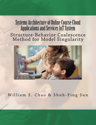 Systems Architecture of Online Course Cloud Applications and Services IoT System Structure-Behavior Coalescence Method for Model Singularity