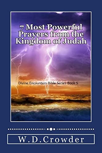 7 Most Powerful Prayers (from the Kingdom of Judah) Fearlessness, Hope, and Miracles For Your Everyday Circumstances