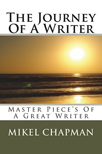 The Journey Of A Writer Master Piece's of Mikel Chapman