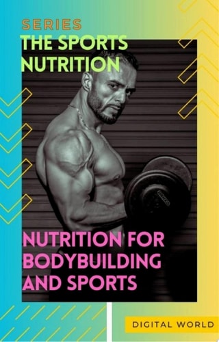 Nutrition for Bodybuilding and Sports