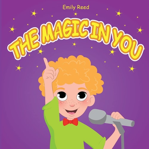 The Magic In You Help Your Child Overcome Public Speaking Fears (Bedtime Story Readers Picture Book)